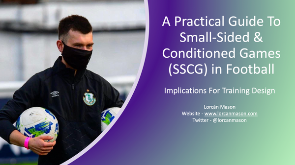 A Practical Guide to Small Sided and Conditioned Games - Video Presentation